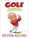 Golf (eBook): The Cure for a Grumpy Old Man